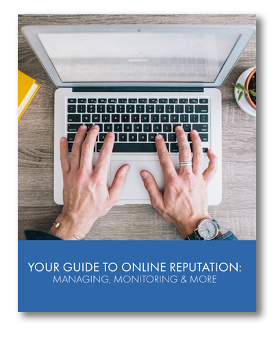 Your Guide to Online Reputation: Managing, Monitoring & More