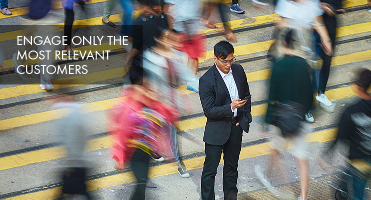 Geofencing allows you to engage only the most relevant customers